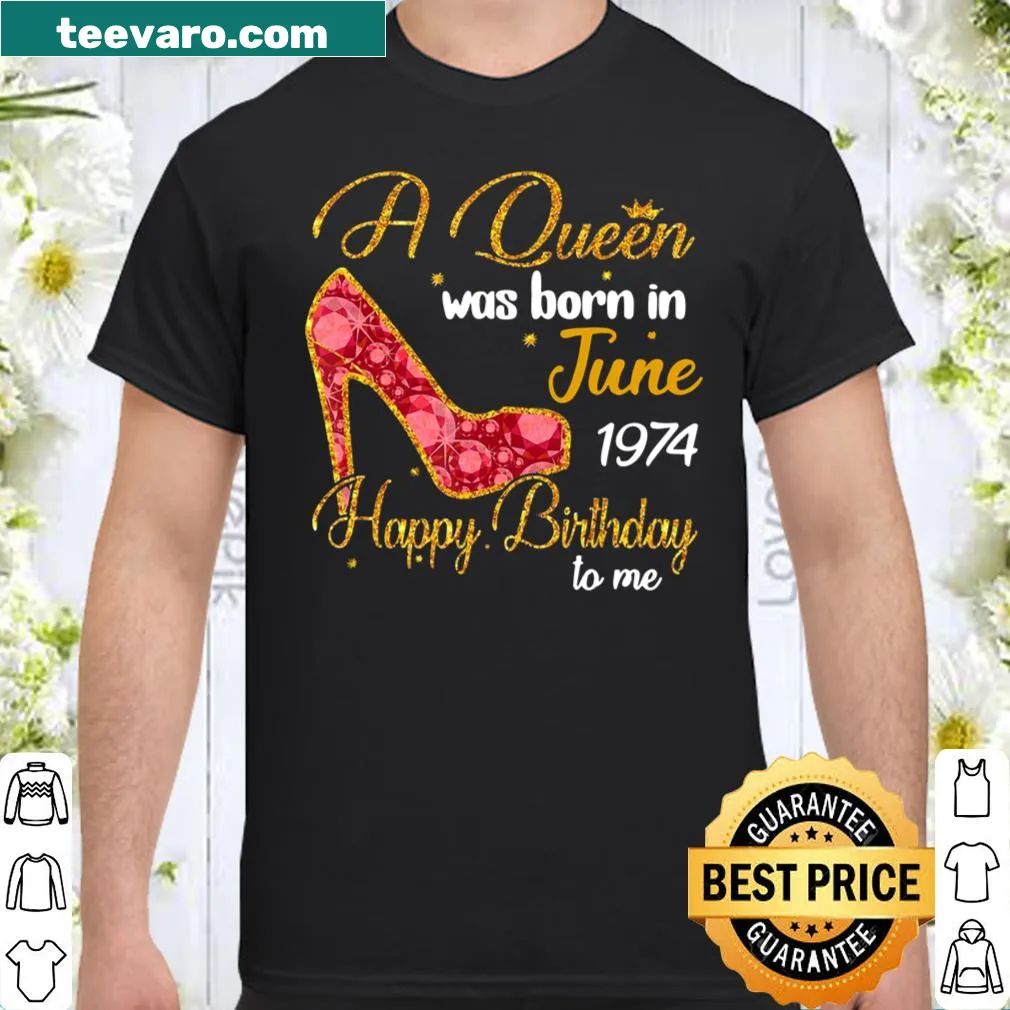 Shirt celebrating queens born in June 1974.