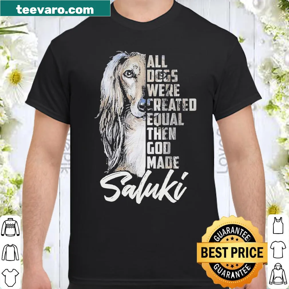 Shirt with the saying about dogs and Salukis, featuring an illustration.