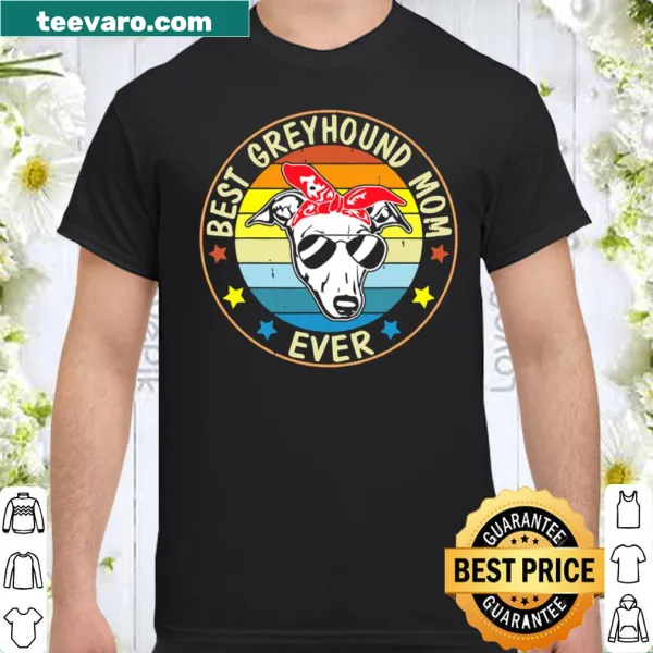 Vintage-style shirt stating 'Best Greyhound Mom Ever' for dog lovers.