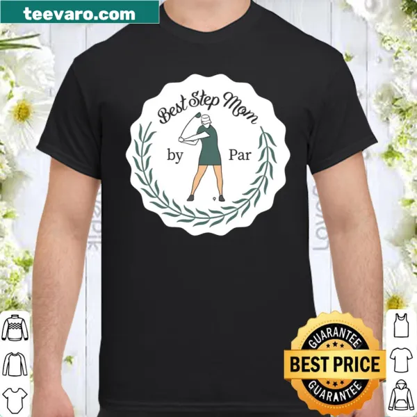 Golf-themed shirt for stepmoms with quotes and images