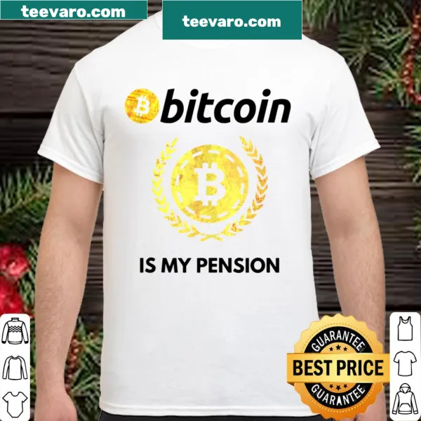 Funny shirt with 'Bitcoin Is My Pension Fund' text