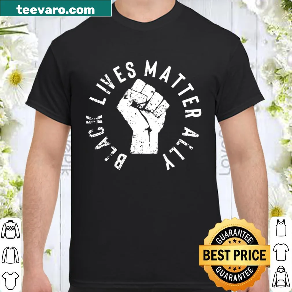 Shirt with the phrase 'Black Lives Matter Ally For Allies To BLM'