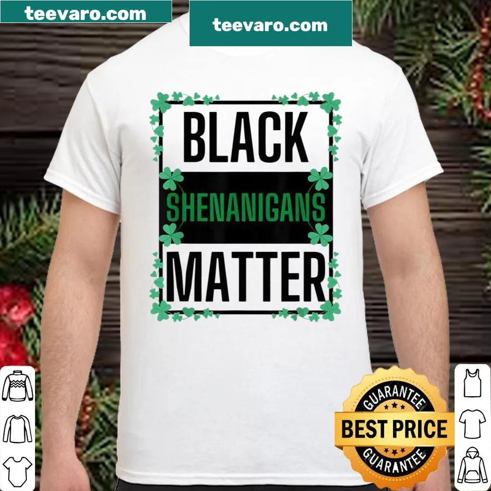 Funny St. Patrick's Day shirt with bold text about black shenanigans.