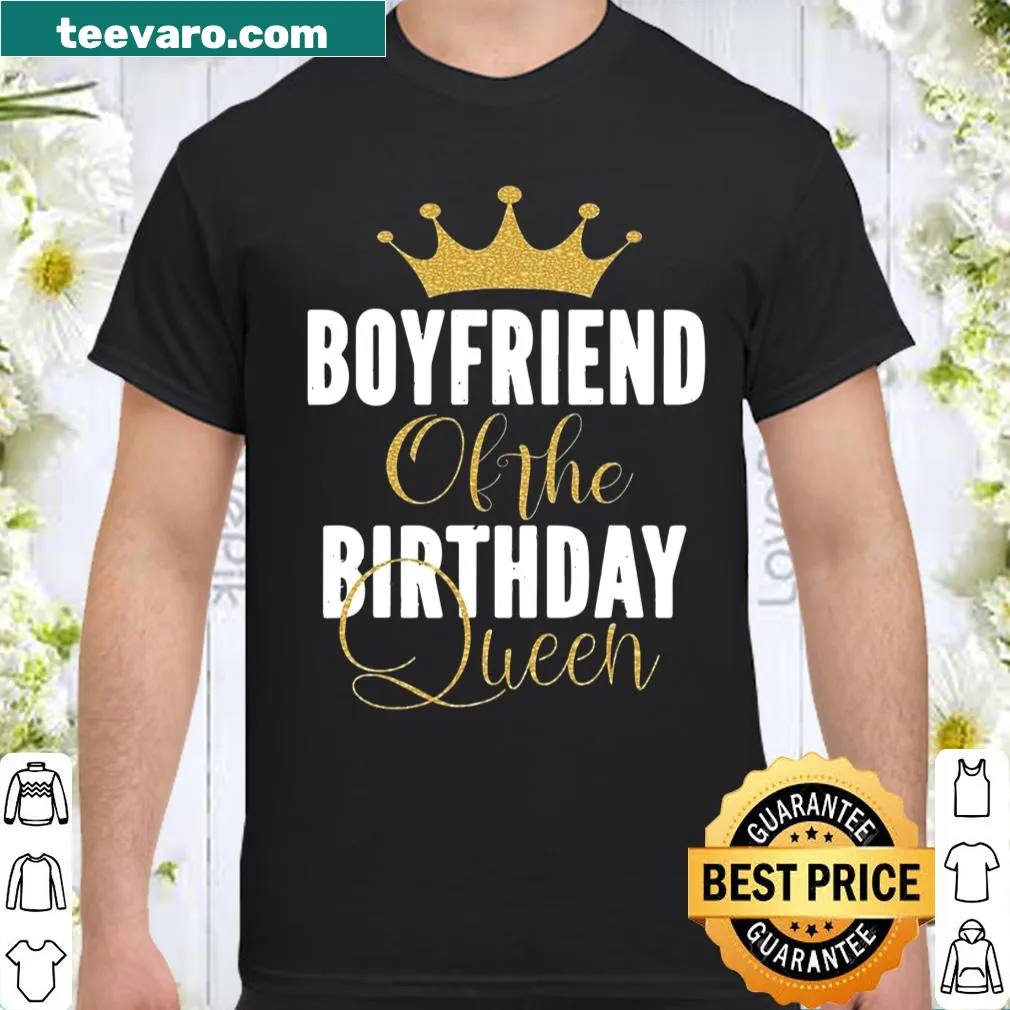T-shirt with 'Boyfriend Of The Birthday Queen' text in a playful font.