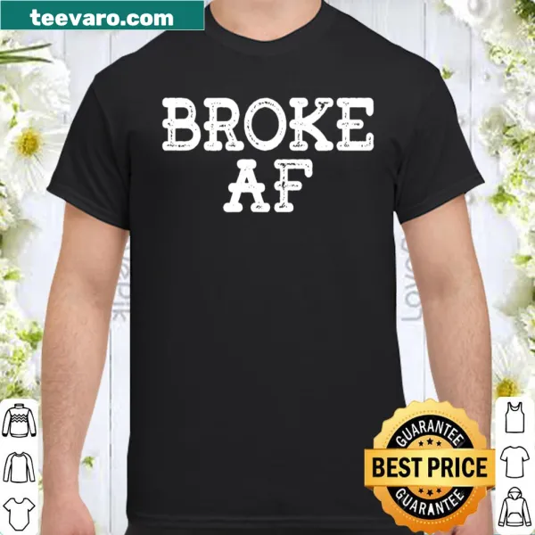 Matching humorous couple t-shirts with the text 'Broke Af Broke Spoiled'