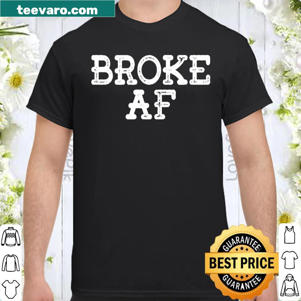 Matching humorous couple t-shirts with the text 'Broke Af Broke Spoiled'