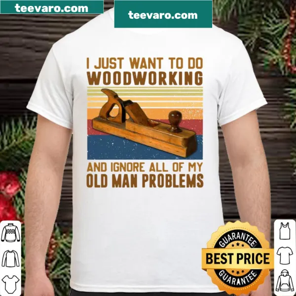 Funny shirt for carpenters about woodworking and aging