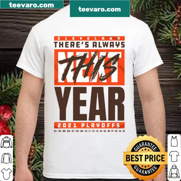 Cleveland Browns t-shirt with 'there's always this year' text