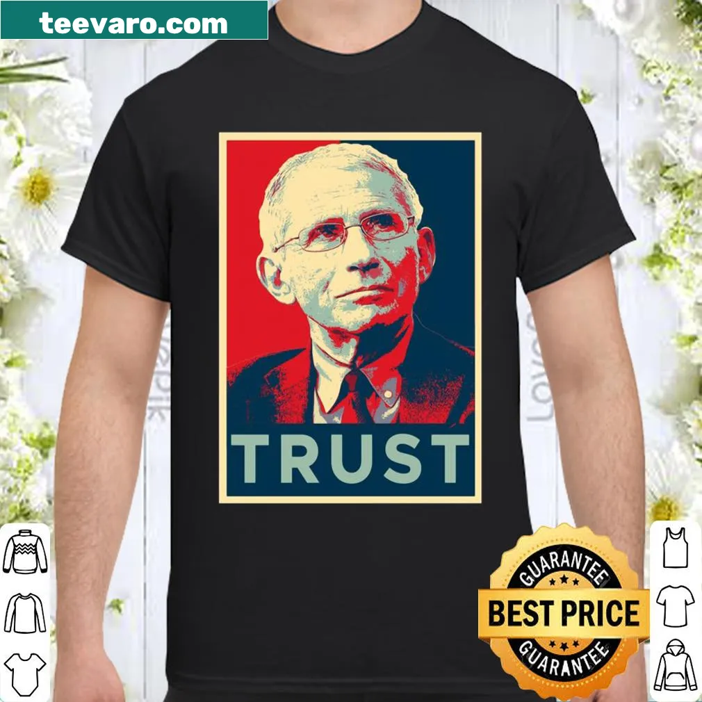 Supporter shirt with Dr. Fauci and Trust Science message