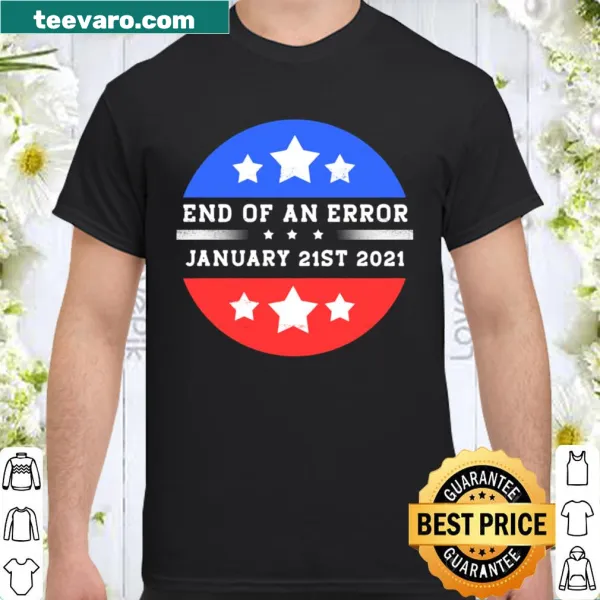 Anti-Trump shirt with 'End Of An Error' text
