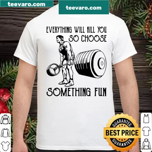 Inspirational weight lifting shirt with a fun quote