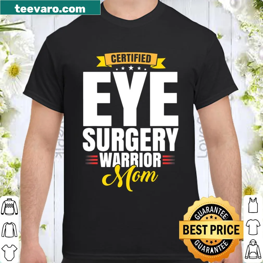 Humorous shirt for eye cornea surgery survivor mom with playful text