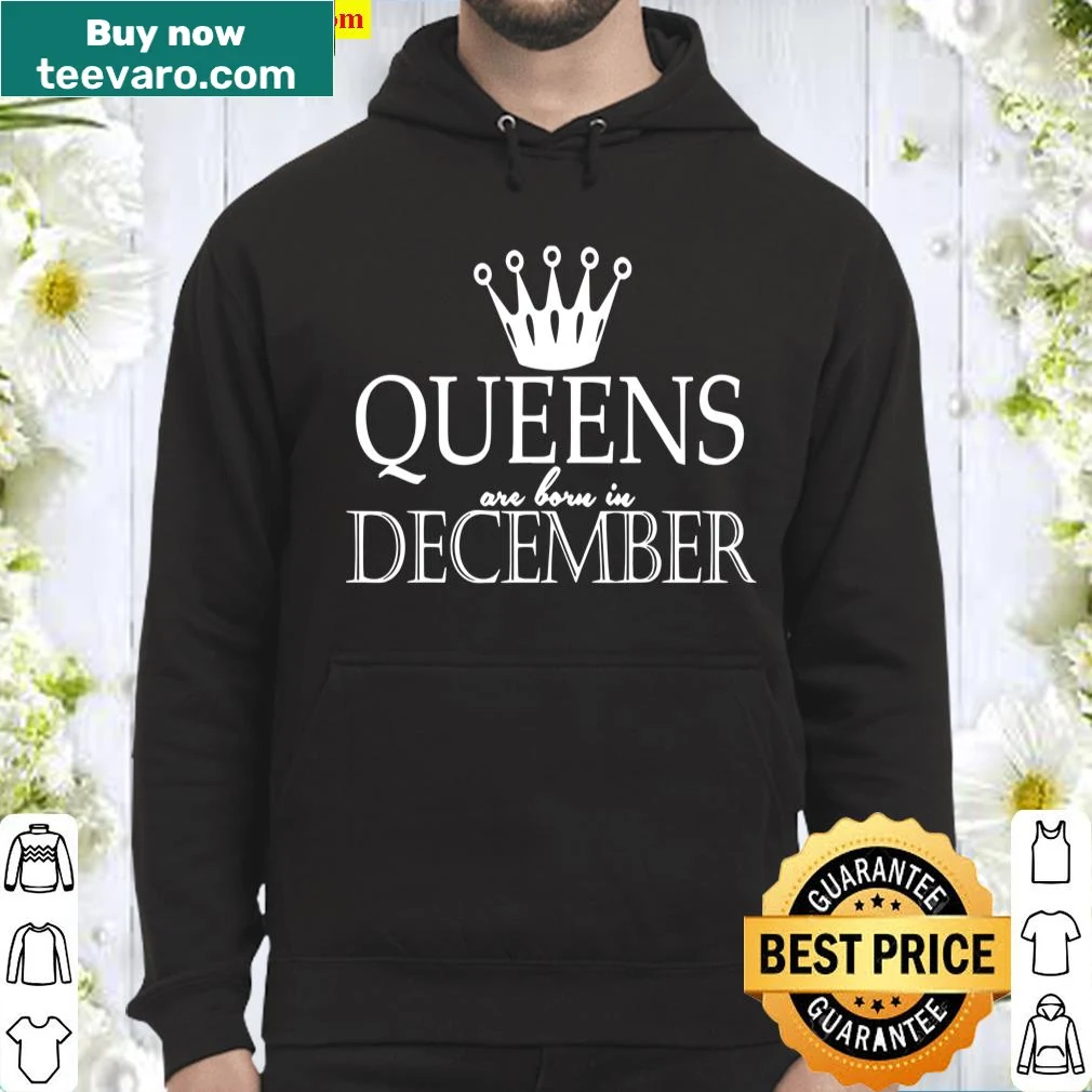 Humorous birthday shirt for December queens — on a hoodie
