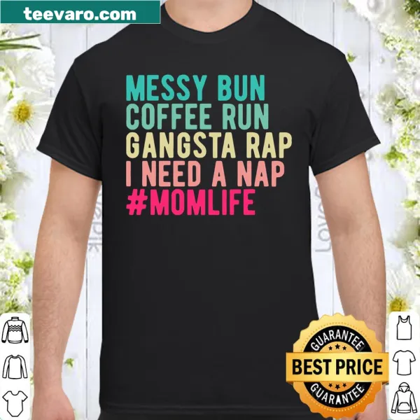 Funny shirt with 'Messy Bun Needs A Nap' text