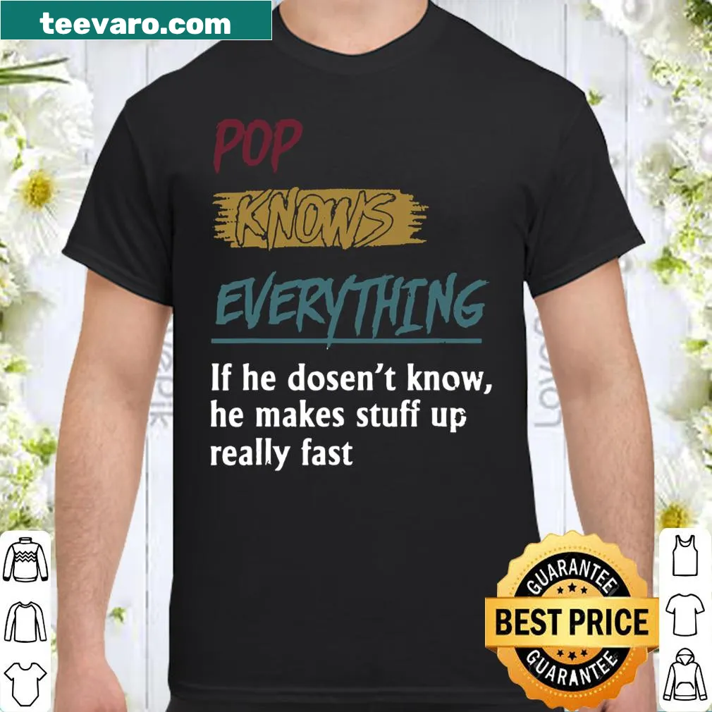 Funny shirt for grandpa with text 'Pop Knows Everything'