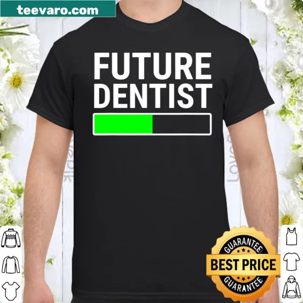 Future dentist loading bar shirt for dental students