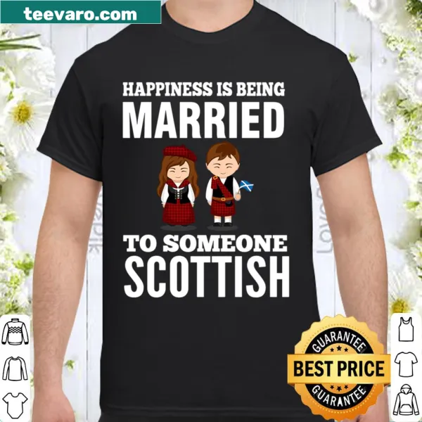 Sentimental typography shirt about marrying someone Scottish