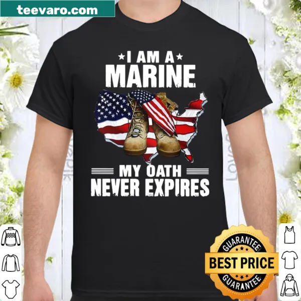 Shirt displaying the text I Am A Marine My Oath Never Expires with an American flag
