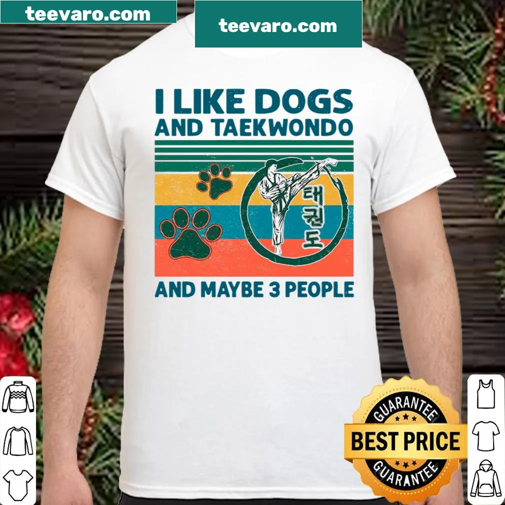 Vintage-style shirt with the text about dogs, Taekwondo, and people.