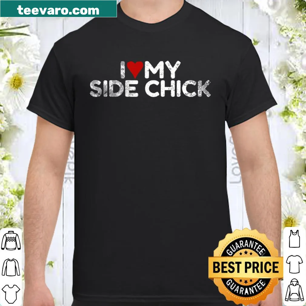 Funny Valentine's Day tee declaring love for a 'Side Chick'.