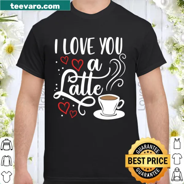 Cute coffee-themed graphic tee with 'I Love You A Latte' text