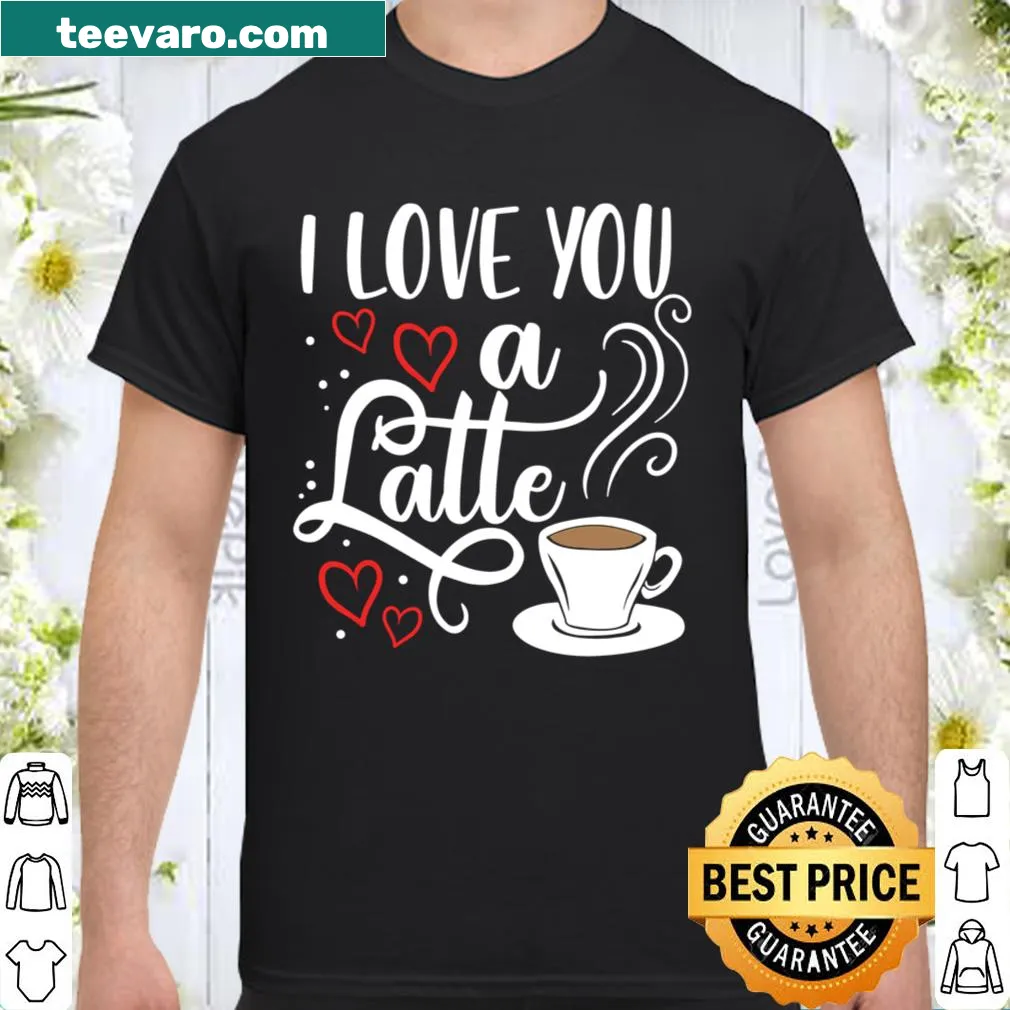 Cute coffee-themed graphic tee with 'I Love You A Latte' text