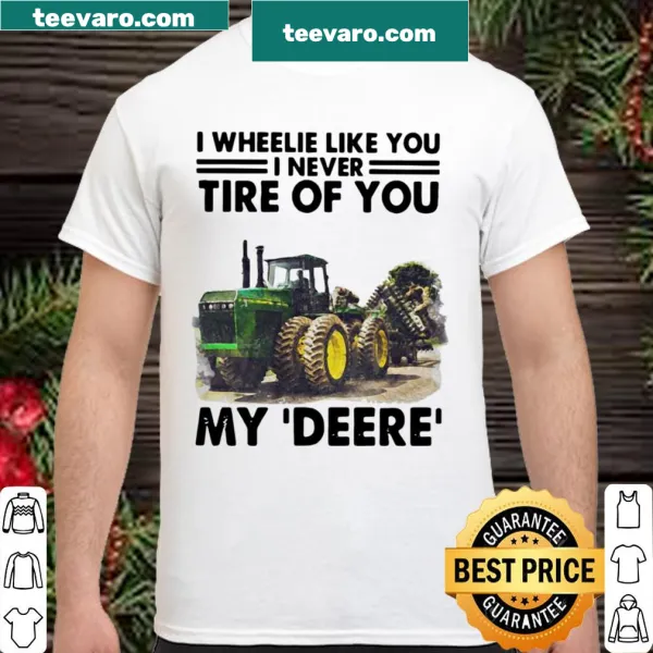 Funny trucker shirt with a pun about never tiring of someone