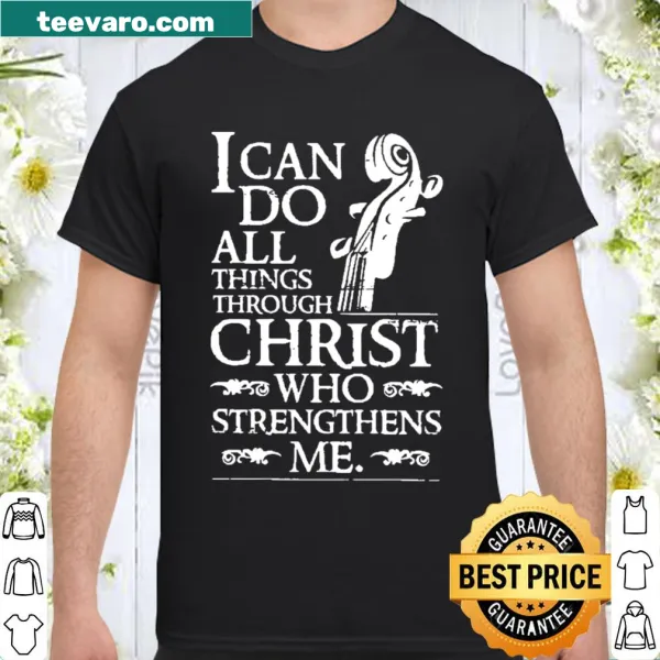 Inspirational shirt with faith-based message about strength in Christ