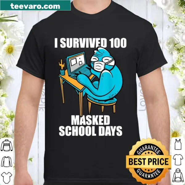 Shirt saying I survived 100 masked school days with bold font