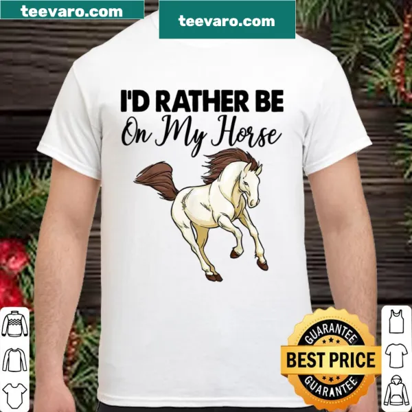 Shirt with 'I'D Rather Be On My Horse' statement for riders