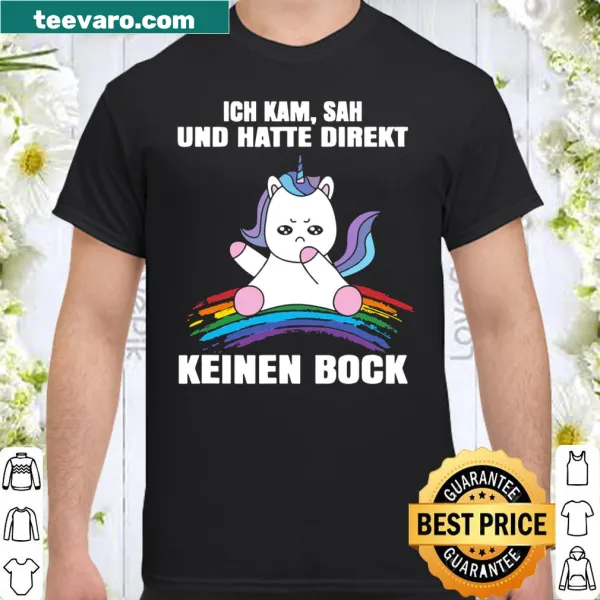 Shirt with the phrase 'Ich kam, sah und Hatte direkt keinen Bock'