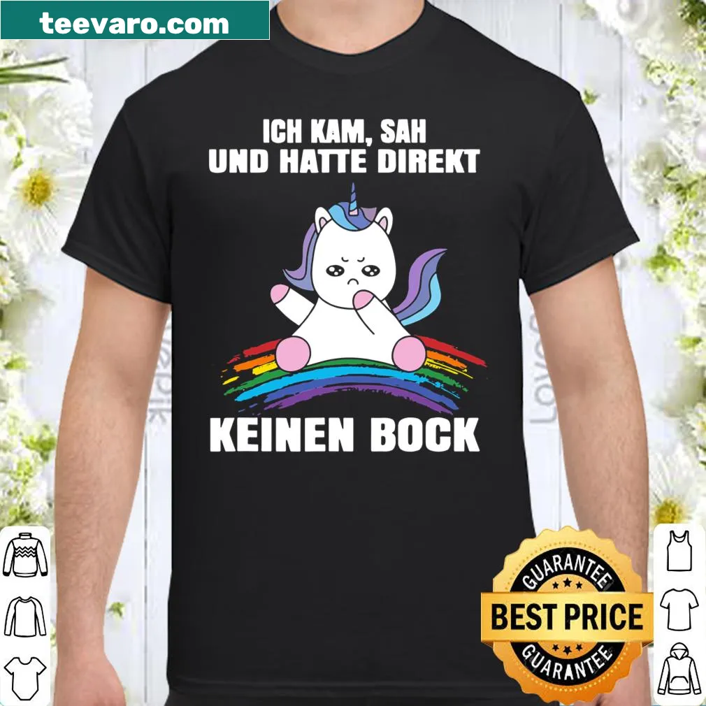 Shirt with the phrase 'Ich kam, sah und Hatte direkt keinen Bock'