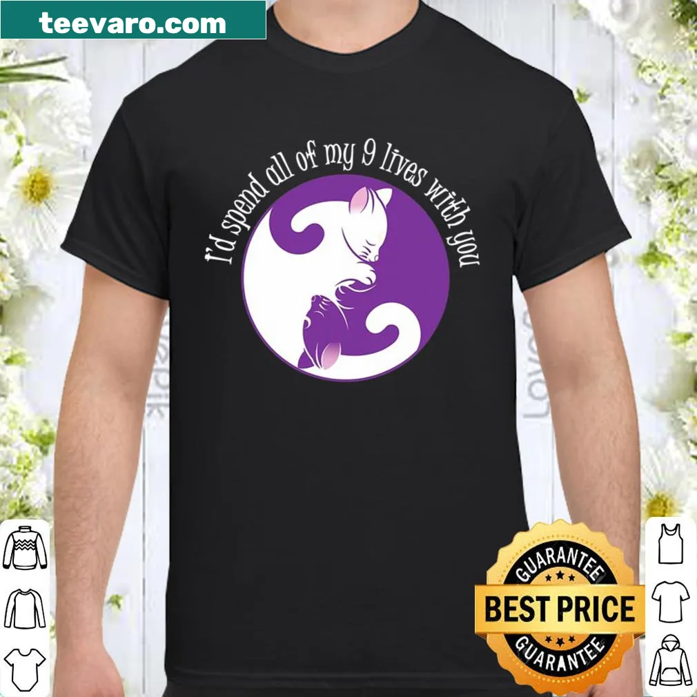 T-shirt with text 'I'd Spend All My 9 Lives With You' in whimsical typography