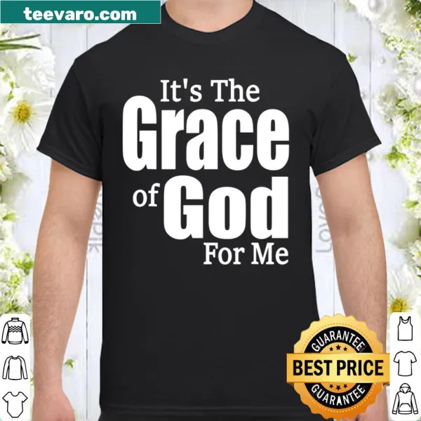 Shirt with uplifting text 'It's His Grace For Me' promoting faith