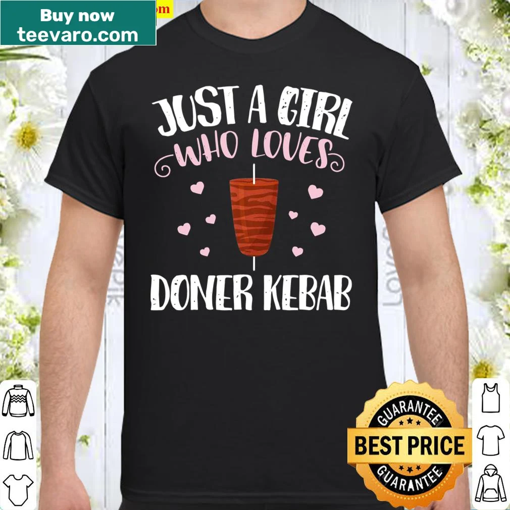 Graphic shirt stating 'Just A Girl Who Loves Doner Kebabs'.
