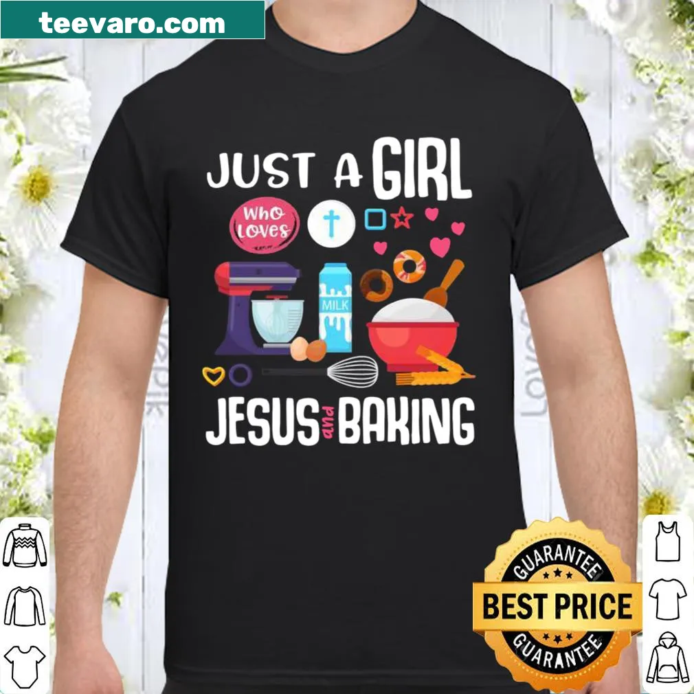 Inspirational shirt with 'Just A Girl Who Loves Jesus And Baking' text
