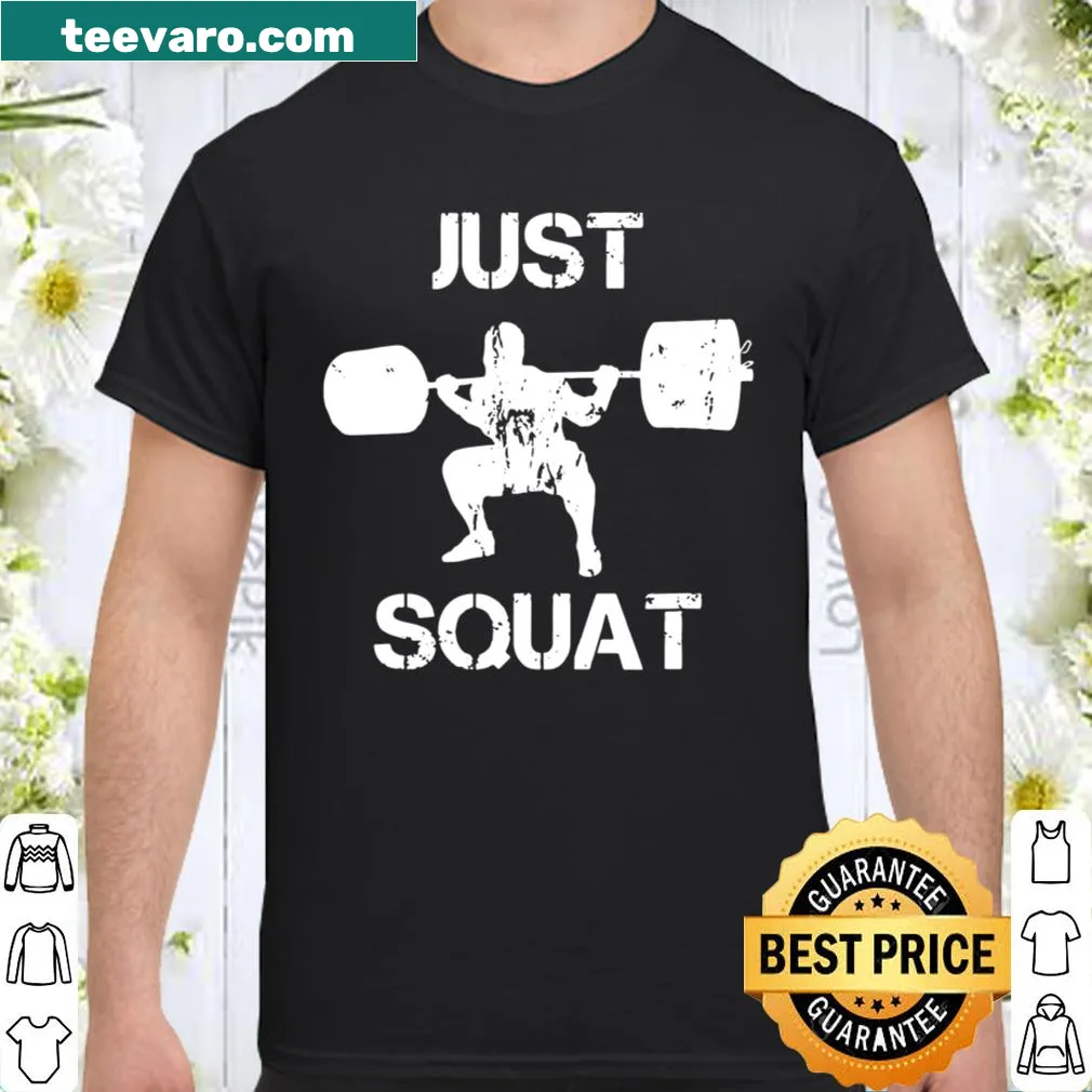 Typography shirt with the phrase 'Just Squat' in bold letters