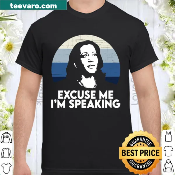 Graphic shirt stating 'Excuse Me Im Speaking' for Kamala Harris supporters