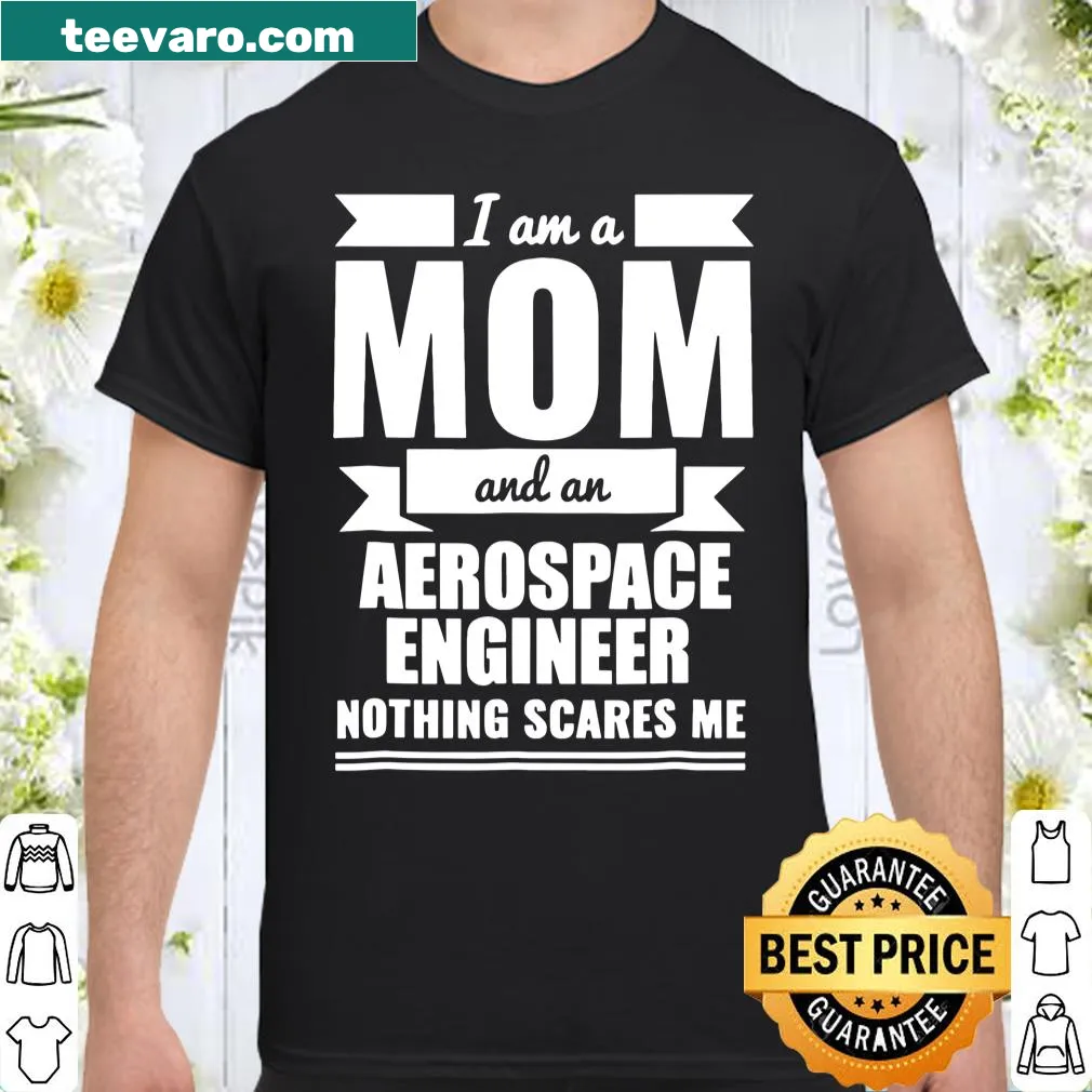 Mom Aerospace Engineer shirt with empowering text