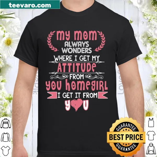 Shirt with playful text about attitude and mom