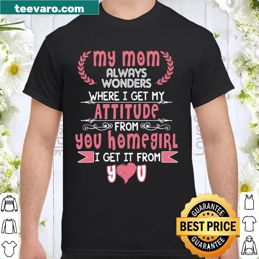 Shirt with playful text about attitude and mom