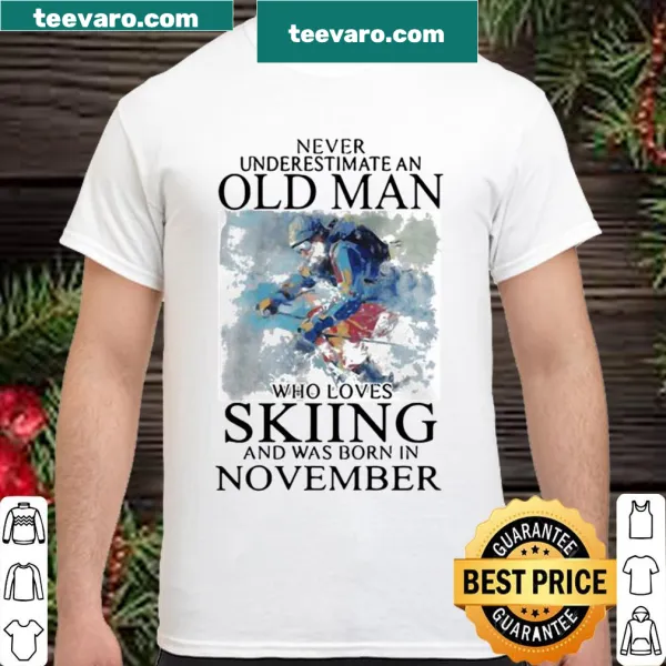 Text 'Never Underestimate An Old Man Who Loves Skiing' on shirt