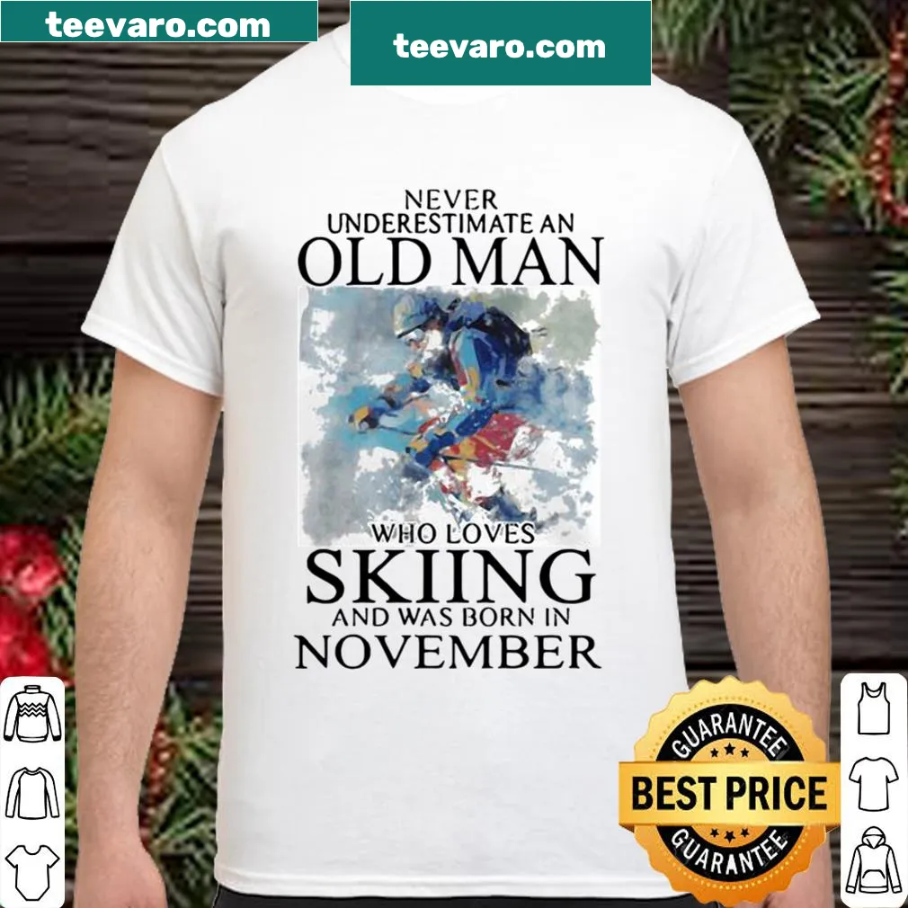 Text 'Never Underestimate An Old Man Who Loves Skiing' on shirt