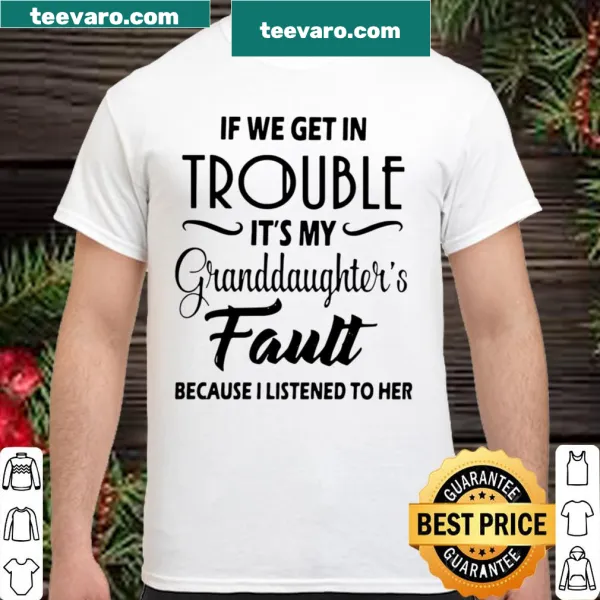 Funny shirt about grandfathers and granddaughters