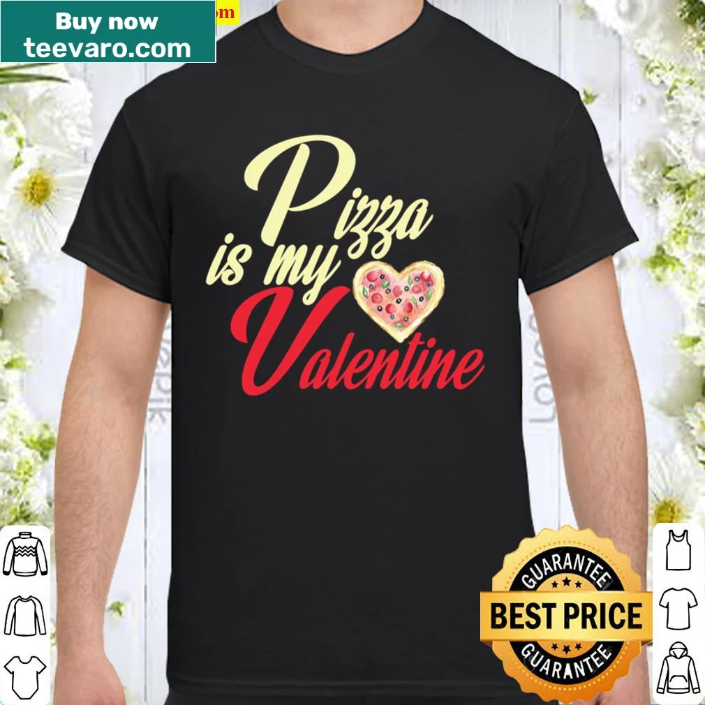 Funny graphic shirt declaring pizza as the ultimate Valentine.