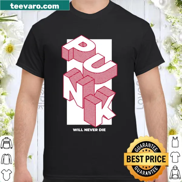 Edgy shirt with 'Punk Will Never Die' text