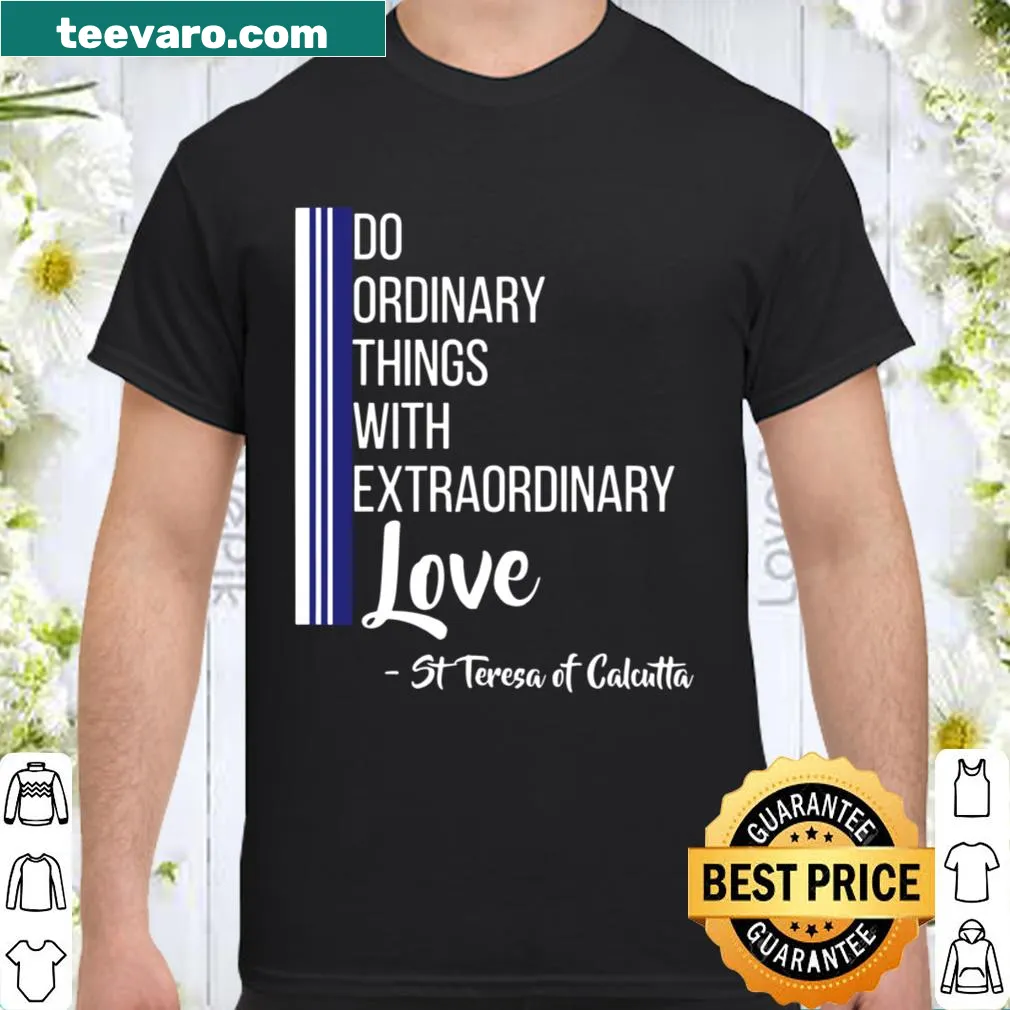Shirt with Mother Teresa quote about love and peace