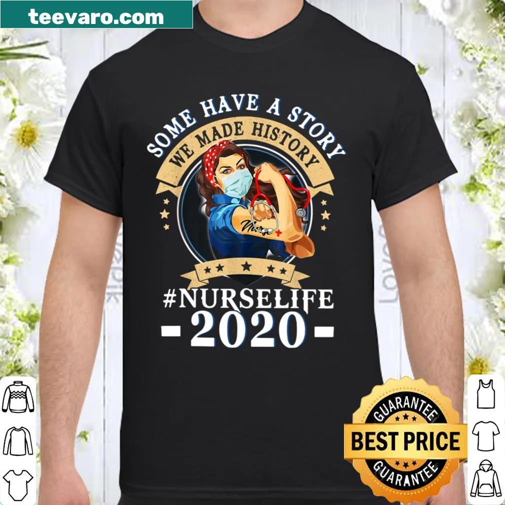 Shirt honoring nurses with 'We Made History' text and a meaningful design.