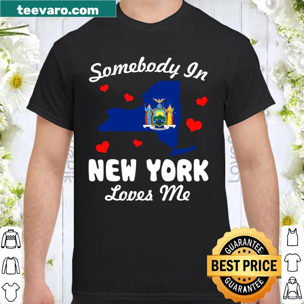 Funny shirt that says 'Somebody In New York Loves Me' in playful text.