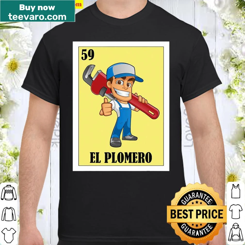 Fun typography shirt inspired by Mexican Lottery El Plomero